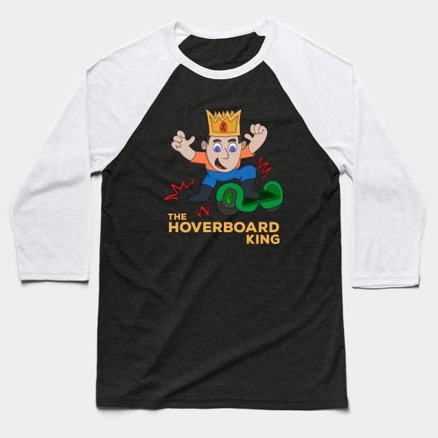 The Hoverboard King Baseball T-Shirt by DiegoCarvalho